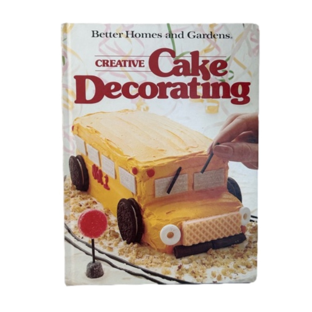 Better Homes and Gardens Creative Cake Decorating Hardcover Cook Book Templates